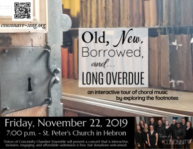 Voices of Concinnity Chamber Ensemble, "Old, New, Borrowed, and... Long Overdue: an interactive tour of choral music by exploring the footnotes."