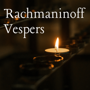 Rachmaninoff Vespers