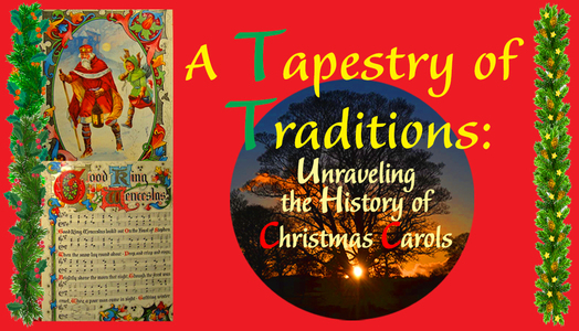 A Tapestry of Traditions: Unraveling the History of Christmas Carols