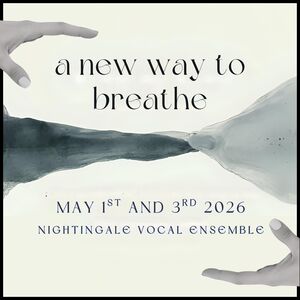 Nightingale Vocal Ensemble presents A New Way to Breathe