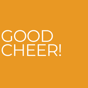 Good Cheer!