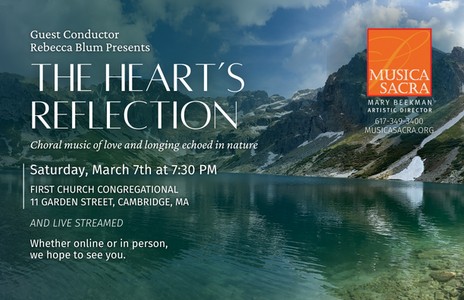 The Heart’s Reflection; Choral music of love and longing echoed in nature, with guest conductor Rebecca Blum