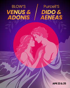 Blow’s Venus and Adonis and Purcell’s Dido and Aeneas