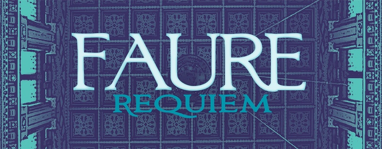 A Masterwork Sing-in Series: Fauré Requiem