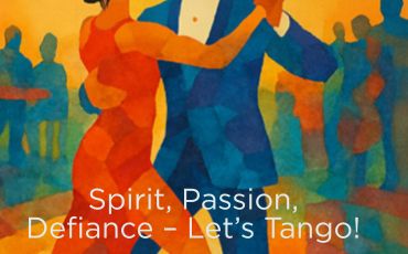 Spirit, Passion, Defiance - Let's Tango!