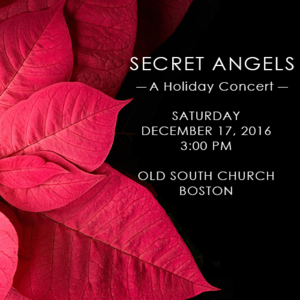 Holiday concert: Secret Angels (loosely based on the traditional service of Nine Lessons and Carols).
