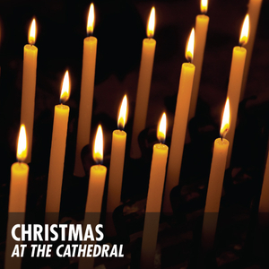 30th Christmas at the Cathedral