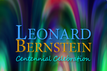 Leonard Bernstein: A Centennial Celebration