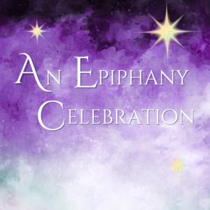 An Epiphany Celebration