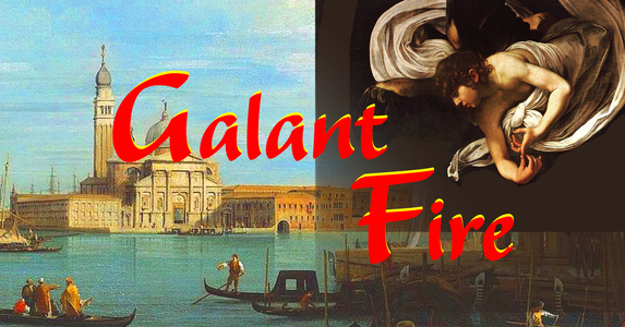 Galant Fire—Masterpieces of Venice and Naples