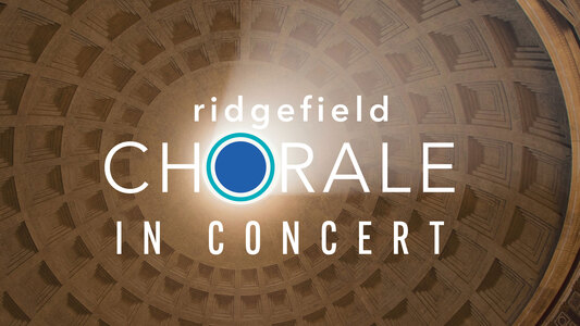 Ridgefield Chorale in Concert