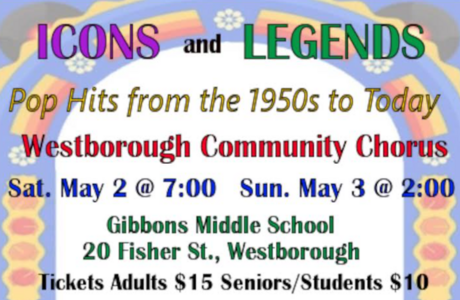 Westborough Community Chorus presents its annual spring concert, “Icons &amp; Legends”.