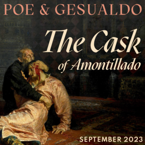 Poe &amp; Gesualdo: The Cask of Amontillado