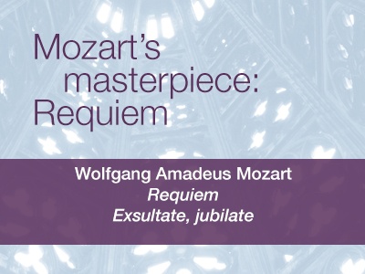 Wolfgang Amadeus Mozart: Requiem; Exultate, jubilate.